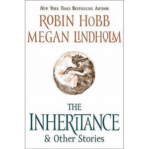 The Inheritance: And Other Stories -- Robin Hobb